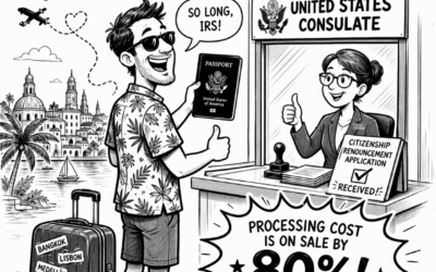 Cost of Renouncing U.S. Citizenship Is “On Sale” — But Is It a Good Deal for You or Your Children?